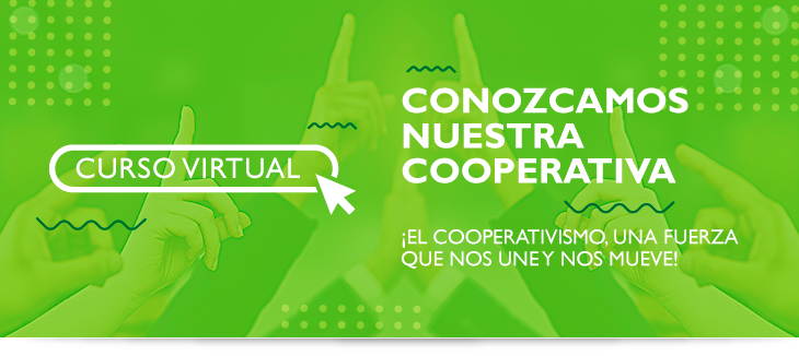 Curso virtual Conozcamos Nuestra Cooperativa: El cooperativismo, una fuerza que nos une y nos mueve!